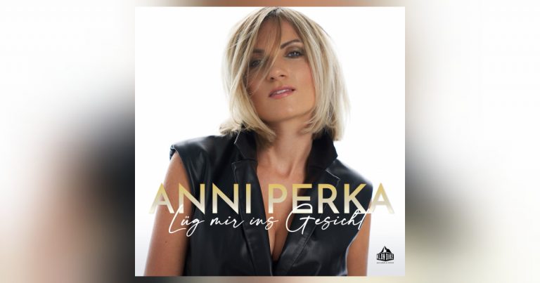 „Lüg mir ins Gesicht“ – die neue, aussagekräftige Single von Anni Perka