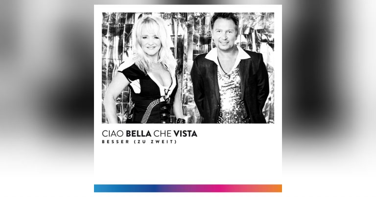 Ciao Bella Che Vista wissen genau „Besser zu Zweit“