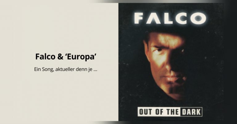 Falco und ‚EUROPA‘ – Ein Song, aktueller denn je