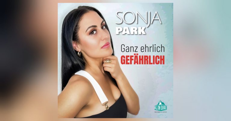 Sonja Park liefert mit „Ehrlich gefährlich“ neuen Hit mit starker Botschaft