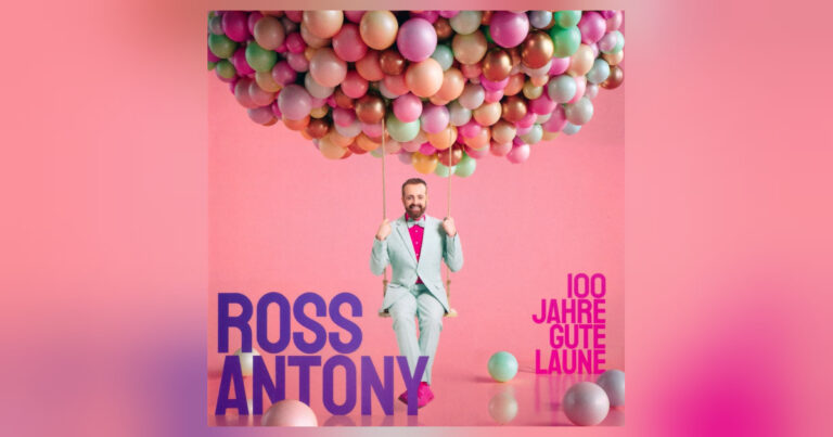Ross Antony feiert 100 Jahre Gute Laune – neues Album ab sofort erhältlich