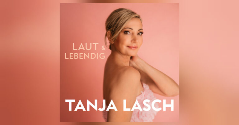 Tanja Lasch und ihr neues Album „Laut & Lebendig“