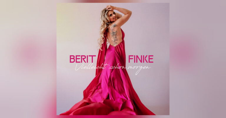 „Vielleicht schon morgen“ – die neue Single von Berit Finke